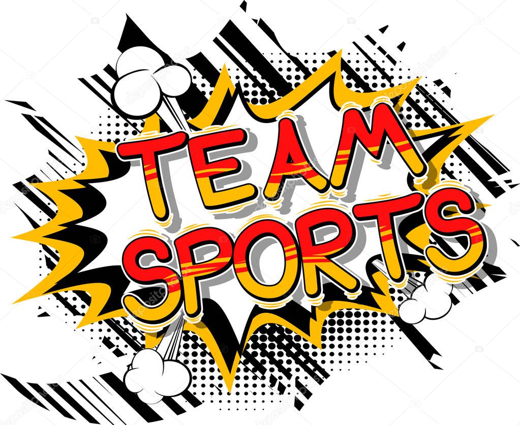 Team Sports - Vector illustrated comic book style phrase.