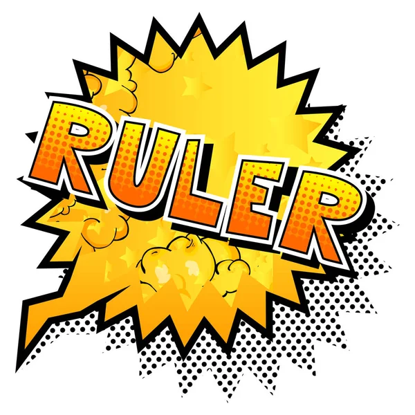 Ruler Vector Illustrated Comic Book Style Phrase — Stock Vector