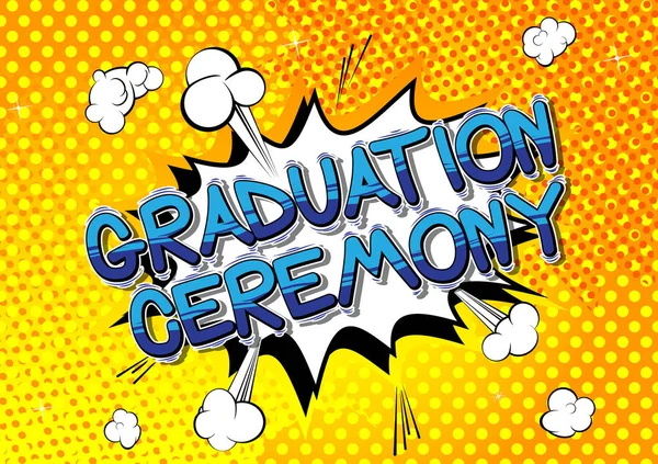 Ceremonia Graduación Vector Ilustrado Cómic Estilo Frase — Vector de stock