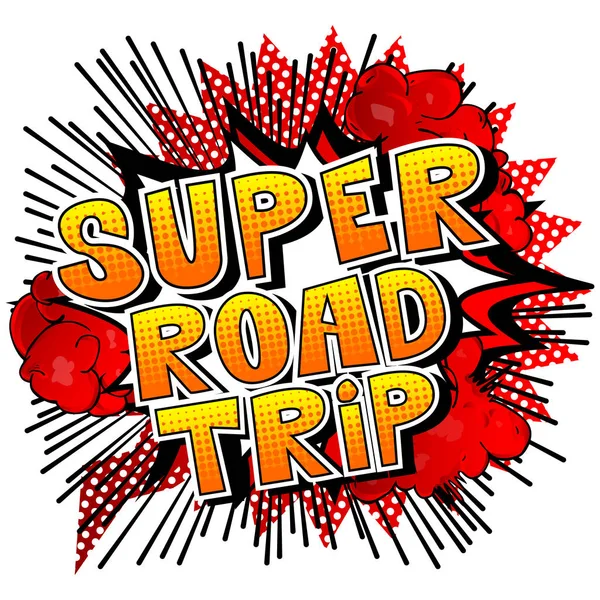 Super Road Trip Vector Ilustrado Frase Estilo Quadrinhos — Vetor de Stock