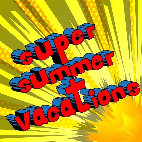 Super Summer Vacation Векторная Иллюстрированная Фраза Стиле Комиксов — стоковый вектор