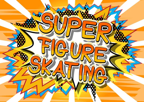超级花样滑冰 向量图文并茂的漫画书样式短语 — 图库矢量图片