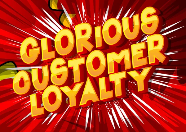 Glorieuze Customer Loyalty Vector Geïllustreerde Comic Book Stijl Zin — Stockvector