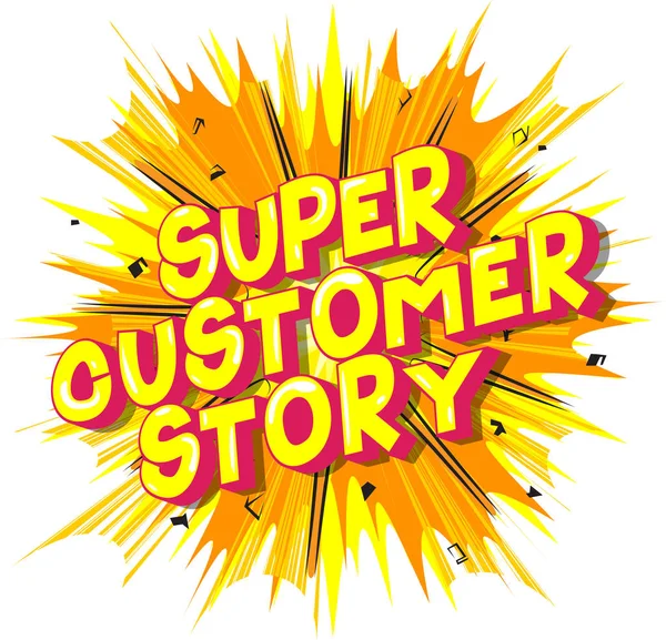 Super Customer Story Vector Ilustrado Cómic Estilo Frase Sobre Fondo — Archivo Imágenes Vectoriales