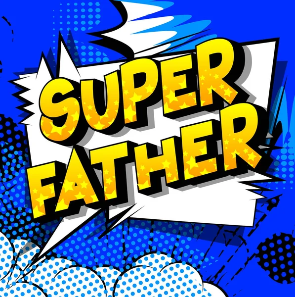 Super Father Vector Mengilustrasikan Frase Gaya Buku Komik Pada Latar - Stok Vektor