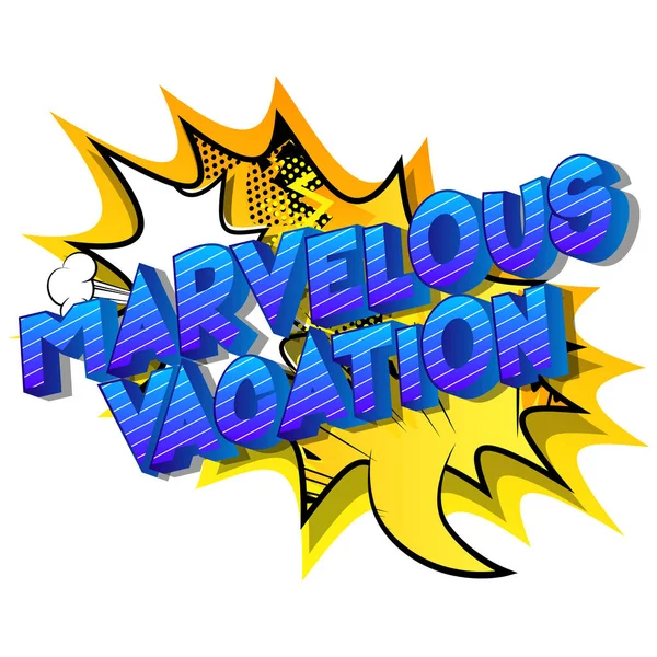 Vacaciones Maravillosas Vector Ilustrado Cómic Estilo Frase Sobre Fondo Abstracto — Vector de stock