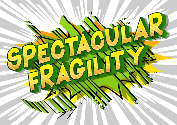 Spectacular Fragility Vector Illustrated Comic Book Style Phrase Abstract Background — Stock Vector