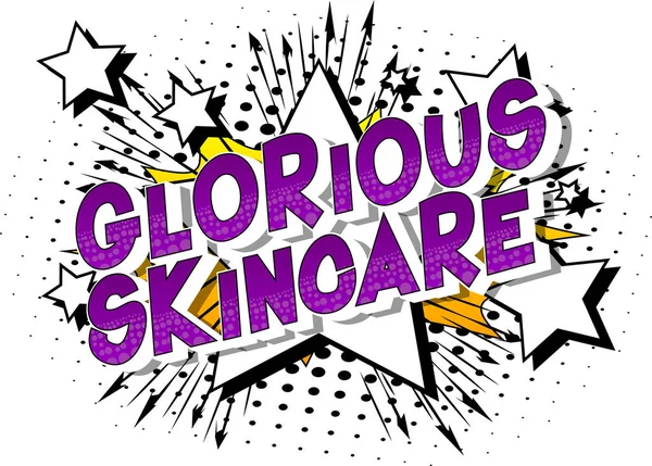 Glorious Skincare Векторная Иллюстрированная Фраза Стиле Комиксов Абстрактном Фоне — стоковый вектор