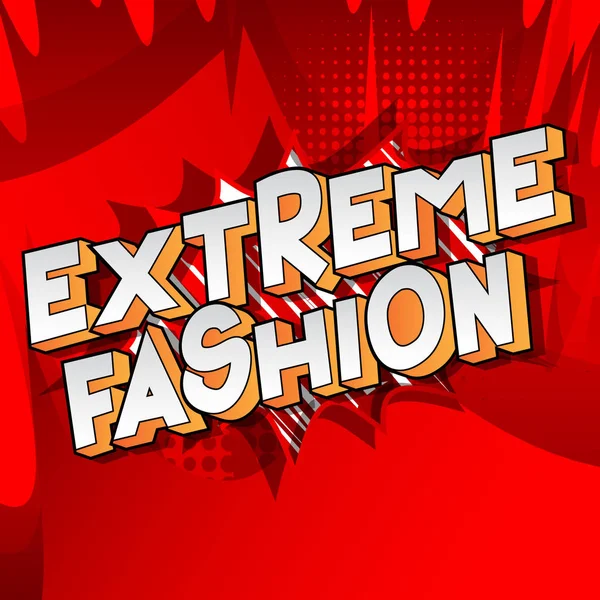 Extreme Fashion Vector Ilustrado Frase Estilo Quadrinhos Fundo Abstrato — Vetor de Stock