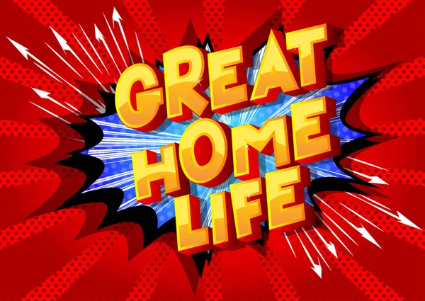 Great Home Life Vetor Ilustrado Estilo Quadrinhos Frase Fundo Abstrato — Vetor de Stock