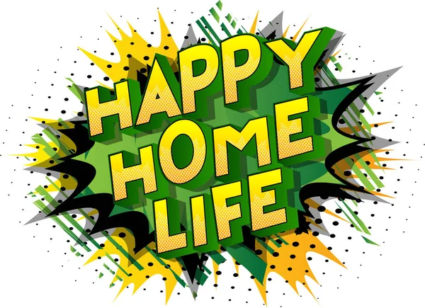 Happy Home Life Vetor Ilustrado Estilo Quadrinhos Frase Fundo Abstrato — Vetor de Stock