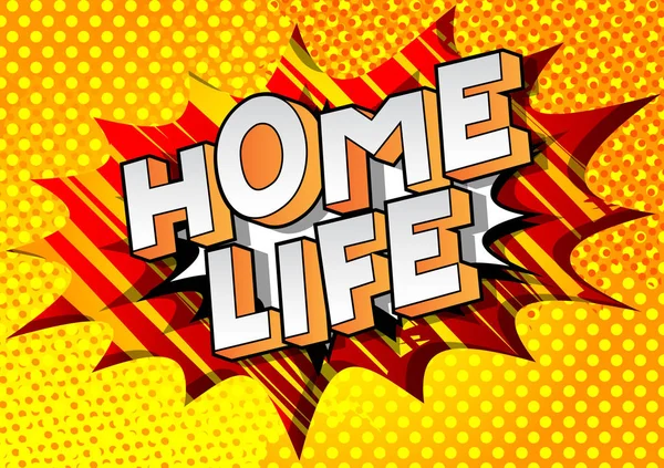 Home Life Vetor Ilustrado Estilo Quadrinhos Frase Fundo Abstrato — Vetor de Stock