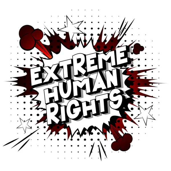 Extreme Human Rights Векторная Иллюстрированная Фраза Стиле Комиксов Абстрактном Фоне — стоковый вектор