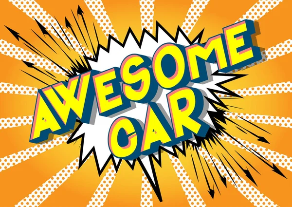 Awesome Car - Vector illustrated comic book style phrase on abstract background.