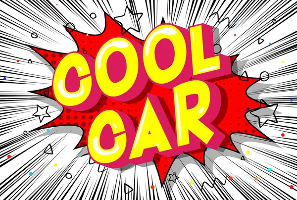 Cool Car - Vector illustrated comic book style phrase on abstract background.