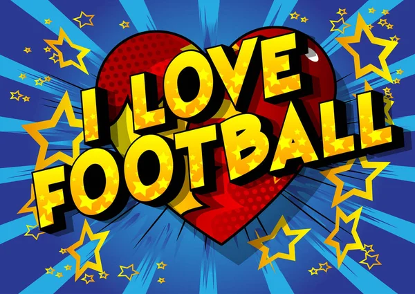 Ben aşk futbol - vektör resimli çizgi roman tarzı ifade arka plan üzerinde.