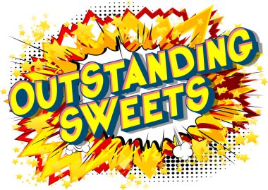 Olağanüstü tatlılar-soyut arka plan üzerinde vektör resimli çizgi roman tarzı cümle.