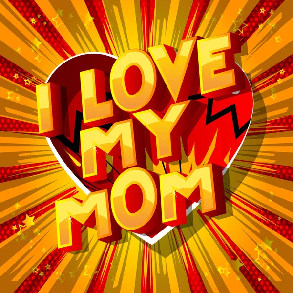 Love Mom Vector Illustrated Comic Book Style Phrase Abstract Background — Stock Vector