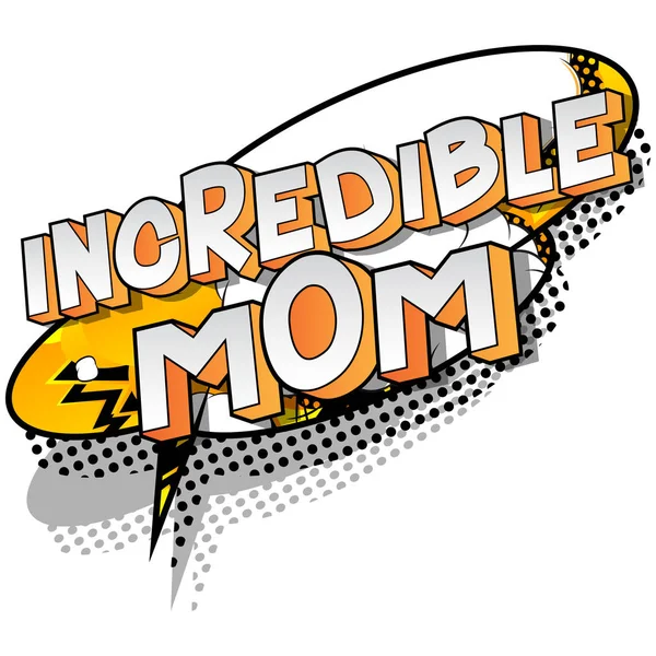 Incredible Mom Vector Illustrated Comic Book Style Phrase Abstract Background — Stock Vector