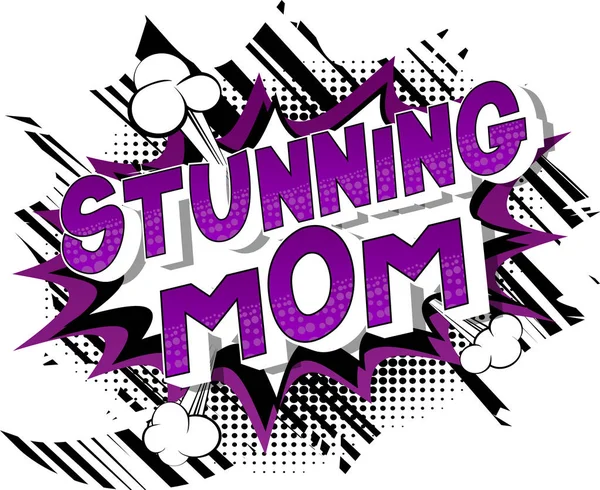 Stunning Mom Vector Illustrated Comic Book Style Phrase Abstract Background — Stock Vector