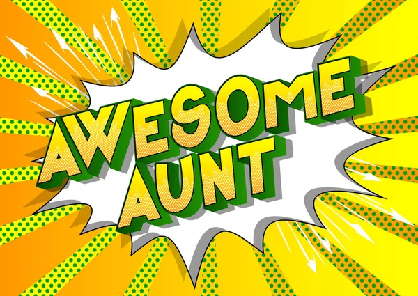 Awesome Aunt Vector Illustrated Comic Book Style Phrase Abstract Background — Stock Vector