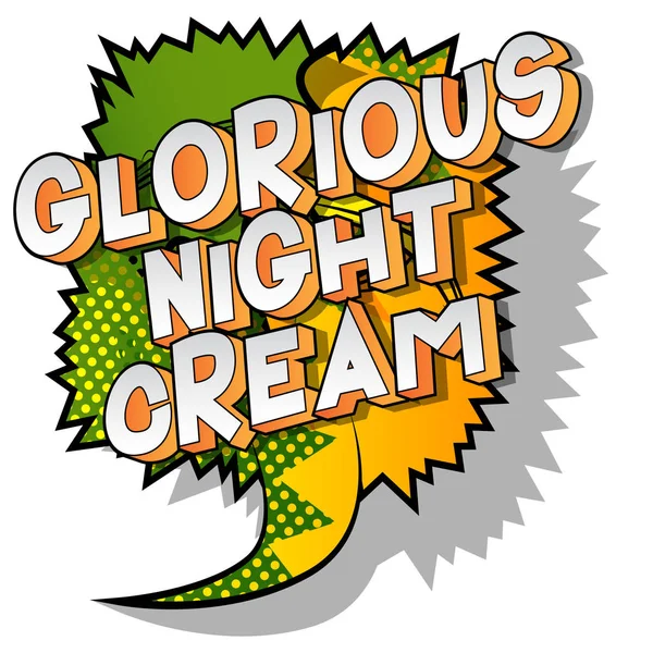 Glorious Night Cream Frase Stile Fumetto Illustrata Vettoriale Sfondo Astratto — Vettoriale Stock