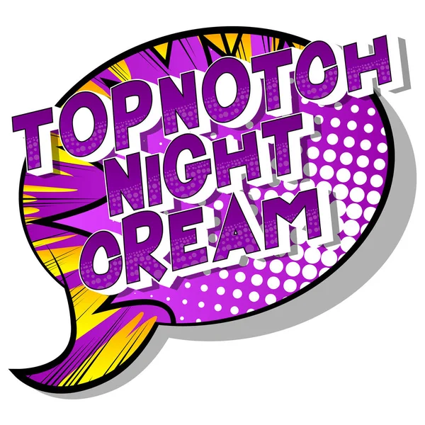 Topnotch Night Cream Vector Ilustrado Cómic Estilo Frase Sobre Fondo — Vector de stock