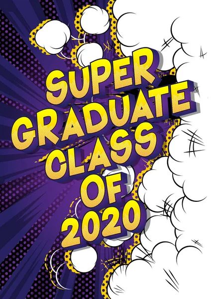 Super Graduate Class Του 2020 Κωμική Λέξη Στυλ Βιβλίου Αφηρημένο — Διανυσματικό Αρχείο