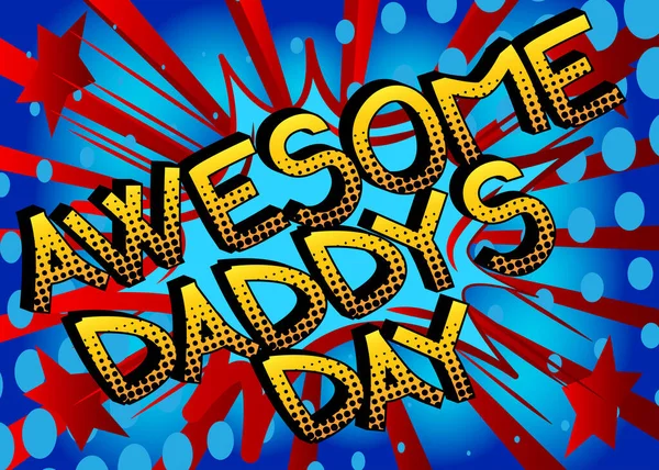Awesome Daddy Day Comic Comic Stil Cartoon Text Auf Abstraktem — Stockvektor