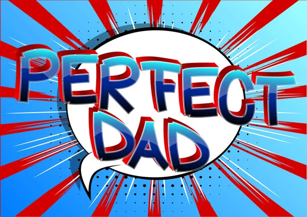 Perfect Dad Comic Βιβλίο Στυλ Κειμένου Κινουμένων Σχεδίων Αφηρημένο Φόντο — Διανυσματικό Αρχείο