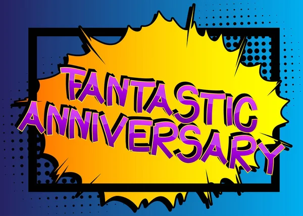 Fantastic Anniversary Stripverhaal Stijl Cartoon Woorden Abstracte Strips Achtergrond — Stockvector