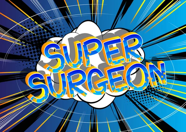 Super Cirurgião Comic Estilo Quadrinhos Palavras Sobre Fundo Quadrinhos Abstratos — Vetor de Stock
