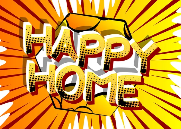 Happy Home Comic Book Style Cartoon Words Abstract Comics Background — Stock Vector