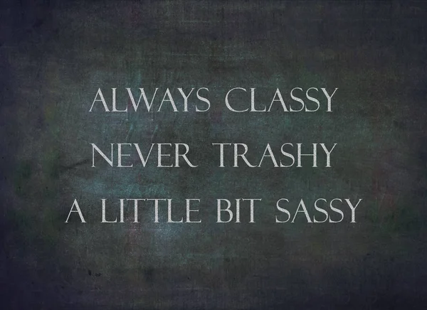 Always classy never trashy sassy letterpress font — Stock Photo, Image