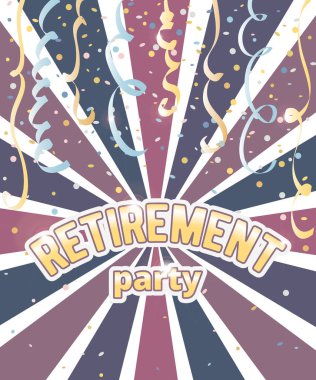 Retirement party invitation. Design template with confetti and serpentine on rays background. Vector illustration  clipart