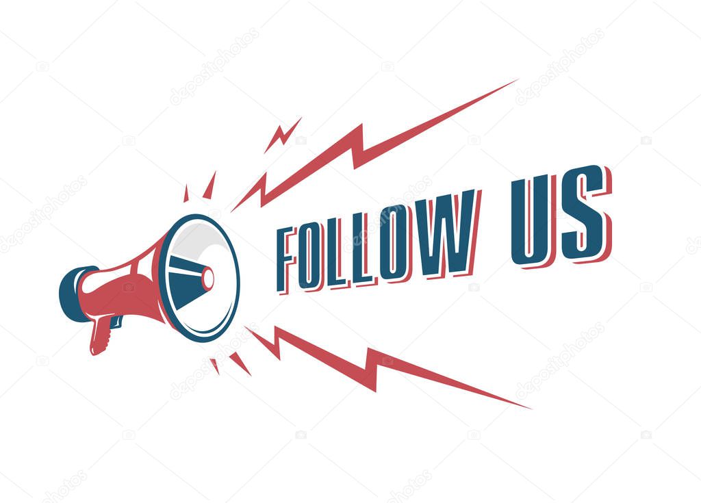 Follow us sign with retro megaphone. Vector vintage megaphone isolated on the white background.