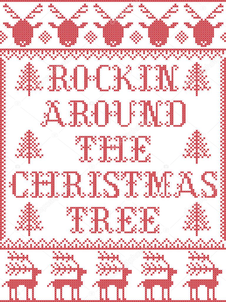 Christmas pattern Rockin Around the Christmas tree carol  vector seamless pattern inspired by Nordic culture festive winter in cross stitch with hearts, reindeer, tree  in red and white 