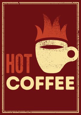 Sıcak Kahve basım efektli tipografi tarzı grunge poster tasarımı. Retro vektör illüstrasyonu.