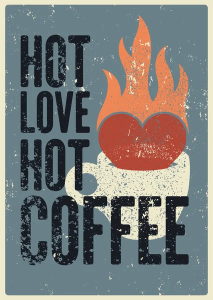 Amore Bollente Caffe Caldo Caffè Frase Tipografica Stile Vintage Grunge — Vettoriale Stock