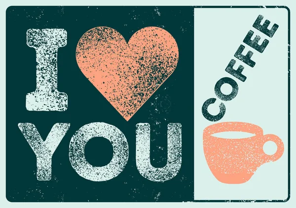 Love Coffee Coffee Typographical Vintage Style Grunge Poster Design Letterpress — Stock Vector