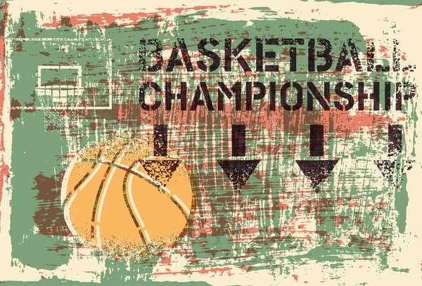 Basketballmeisterschaft Typografisches Vintage Schablonenspray Grunge Stil Retro Vektor Illustration — Stockvektor