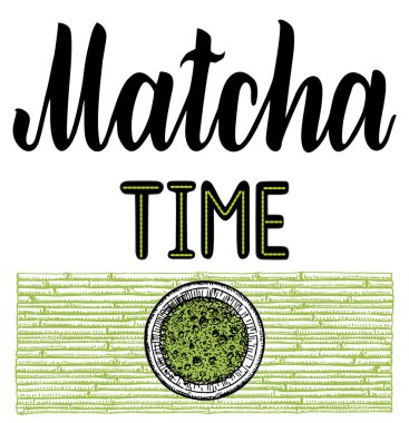Matcha zamanı. Matcha çayı hakkında elle çizilmiş bir yazı alıntısı. Japon etnik ve ulusal çay töreni. Yazı kartı. El çizilmiş vektör illüstrasyon. Dükkan, market, poster için kullanılabilir