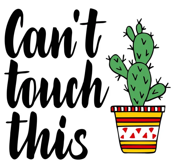No se puede tocar esta caligrafía con cactus. Letras. Bueno para postal, impresión textil, diseño de regalo. — Archivo Imágenes Vectoriales