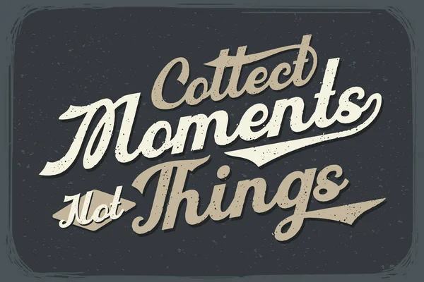 Affiche Avec Citation Lettrage Collect Moments Things Réalisée Avec Script — Image vectorielle