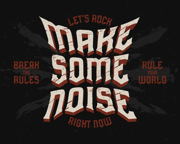 Poster Met Belettering Samenstelling Tekst Gothic Citeren Make Some Noise — Stockvector