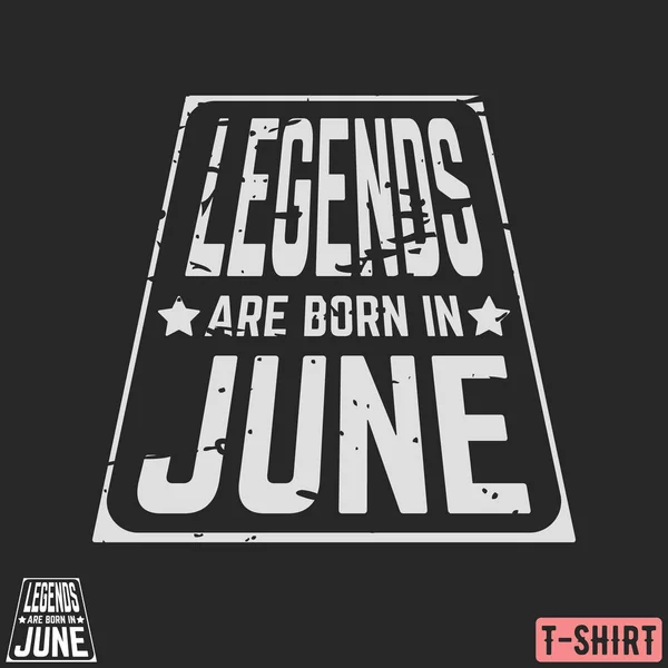 Легенды рождаются в июне винтажные марки футболки — стоковый вектор