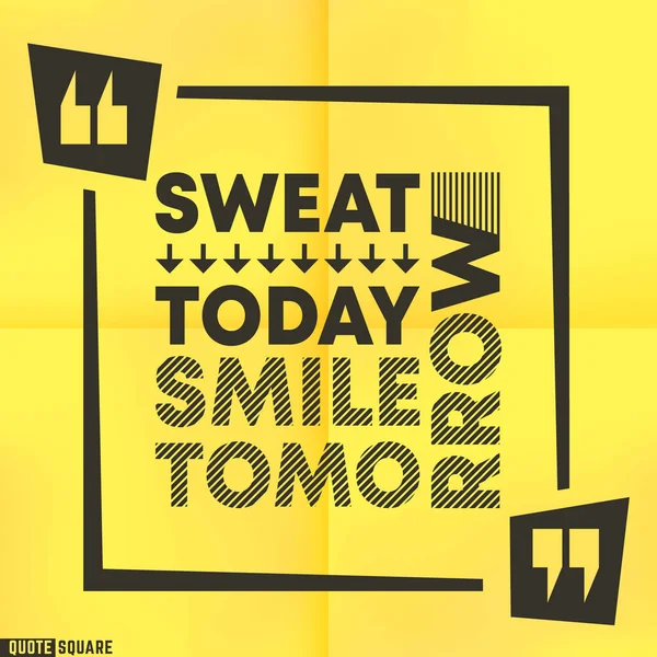 Quote motivational square template. Inspirational quotes box with a slogan - Sweat today - Smile tomorrow — Stock Vector