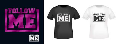 T shirt aplike, moda sloganı, tee rozeti, etiket, etiket giyim, kot pantolon ve rahat giyim için beni t-shirt baskı izleyin