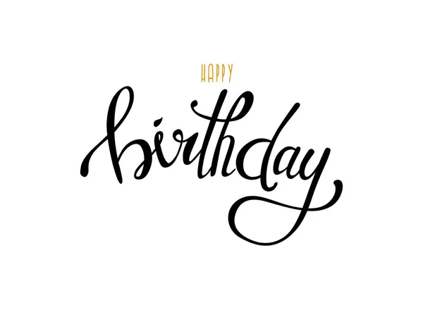 Happy Birthday Inscription Greeting Card Calligraphy Hand Drawn Design — Stock Vector