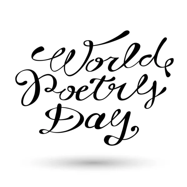 Світ Поезії День Написи Фразу Рукописних Напис Плакат Або Вітальна — стоковий вектор